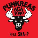 Punkreas Feat. Ska-P: Aca' Toro