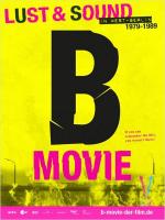 B-Movie: Lust & Sound in West-Berlin 1979-1989 