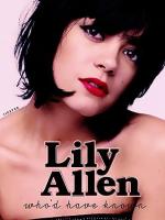 Lily Allen: Who'd Have Known