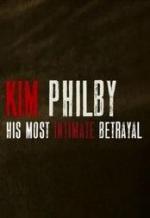 Kim Philby: His Most Intimate Betrayal