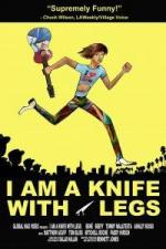 I Am a Knife with Legs 