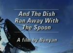 And The Dish Ran Away With The Spoon 