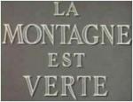 La montagne est verte 