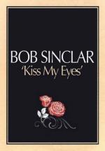 Bob Sinclar: Kiss My Eyes
