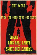 The Legend of Long Ball Larry and Short Dick Darryl