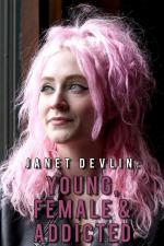 Janet Devlin: Young, Female & Addicted 