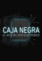 Caja Negra. El Mito del voto electrónico 