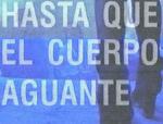 Hasta que el cuerpo aguante