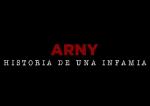 Arny. Historia de una infamia
