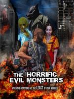 The Horrific Evil Monsters 