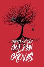 Ghost of the Golden Groves 