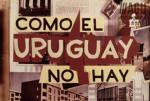 Como el Uruguay no hay