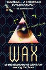 Wax, or the Discovery of Television Among the Bees 