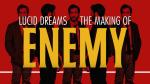 Lucid Dreams: The Making of Enemy