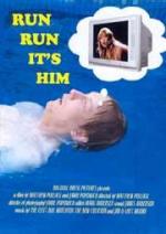 Run Run It's Him 