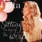 Delta Goodrem: Sitting on Top of the World