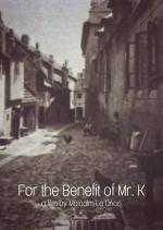 For the Benefit of Mr. K