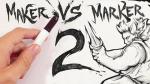 Maker vs Marker 2