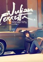 Julian Perretta: Wonder Why