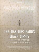 The Man Who Paints Water Drops 