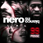 99 Posse: Nero su Bianco