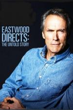 Eastwood Directs: The Untold Story 