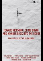 Toward Morning I Climb Down and Wander Back Into the House