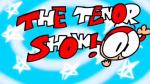 The Tenor Show